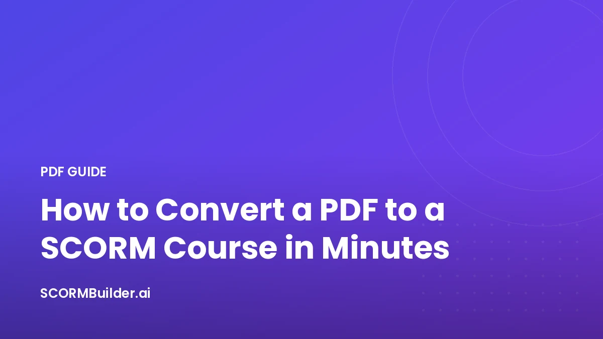 كيفية تحويل ملف PDF إلى دورة SCORM في دقائق